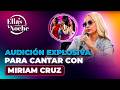 PRESENTADORAS AUDICIONAN PARA CANTAR CON MIRIAM CRUZ 😱 | ELLAS EN LA NOCHE