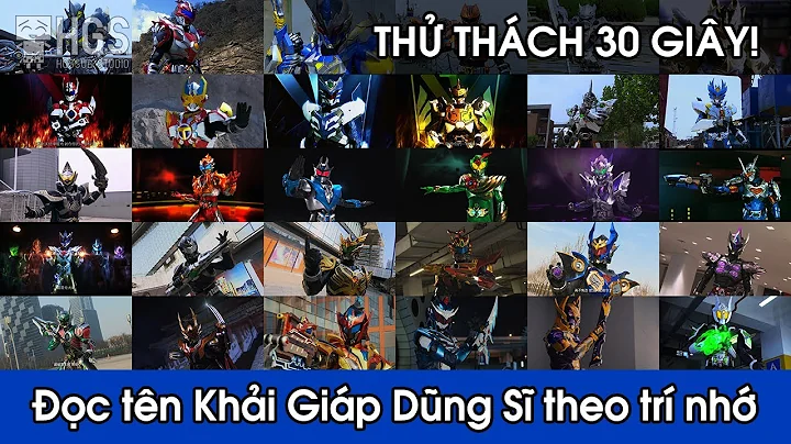 Thử thách đọc tên Khải Giáp Dũng Sĩ trong 30 giây