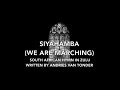 Siyahamba | We Are Marching | SATB Choir with Drum | Music by Andries Van Tonder with Lyrics