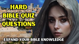 15 HARD BIBLE QUIZ QUESTIONS AND ANSWERS #122