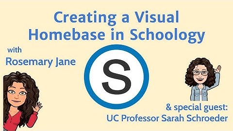 Creating a Visual Homebase in Schoology with Rosemary Jane Virtual Professional Development
