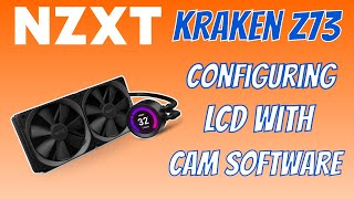 Nzxt Kraken Z73 Configure Lcd Youtube