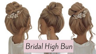 Bridal High Bun Updo Hairstyle Tutorial  Wedding, Bridesmaid, Prom, Special Occasion Hairstyle