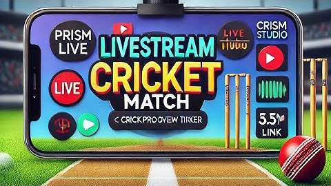 How to Livestream a Cricket Match with Prism Live & CrickPro Overlay Ticker Link!