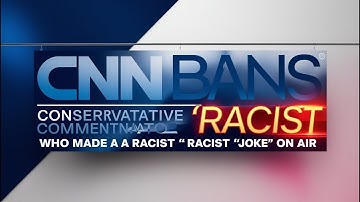 CNN bans conservative commentator who made a racist ‘joke’ on air