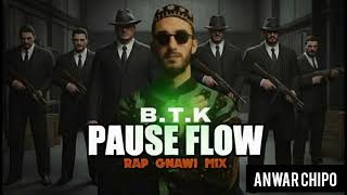 PAUSE FLOW - B.T.K - RAP TO GNAWA MIX 