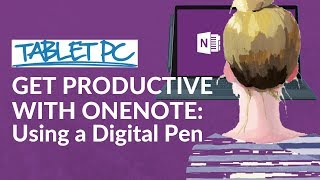 Get Productive with OneNote: Using a Digital Pen to take handwritten notes!
