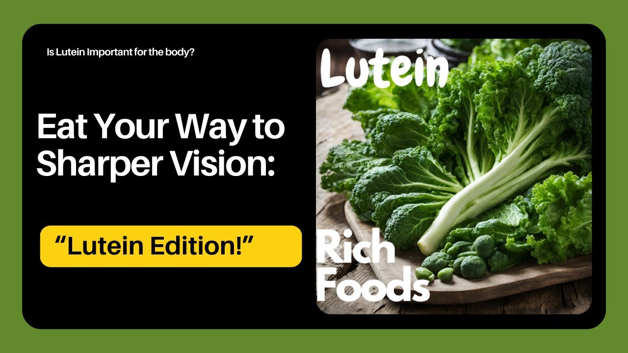 Lutein The Vision Boosting Powerhouse!