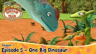 DINOSAUR TRAIN SEASON 1: Episode 5 - One Big Dinosaur