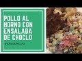 RECETA: POLLO AL HORNO CON ENSALADA DE CHOCLO Y ACEITUNAS