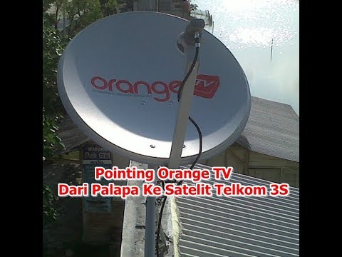 Pointing Rubah Arah Orange Tv Ku Band Dari Satelit Palapa Ke Telkom 3s