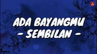 Ada Bayangmu - Sembilan (Lirik with English translation)