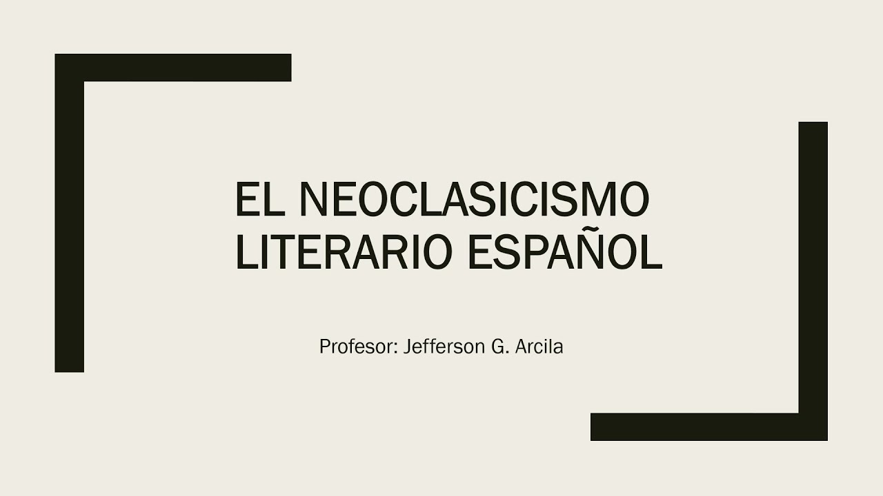 Neoclasicismo Literario Español (Clase Virtual de Liter… — Transcript