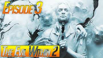 The Evil Within 2 Episode 3- Welcome to Union!