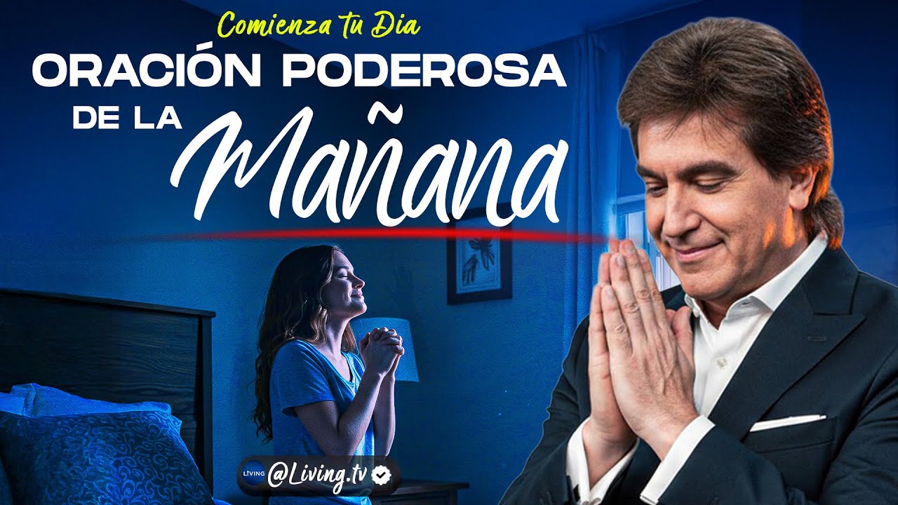 Oración Poderosa de la Mañana para Entregar tu Día a Dios l Dante Gebel