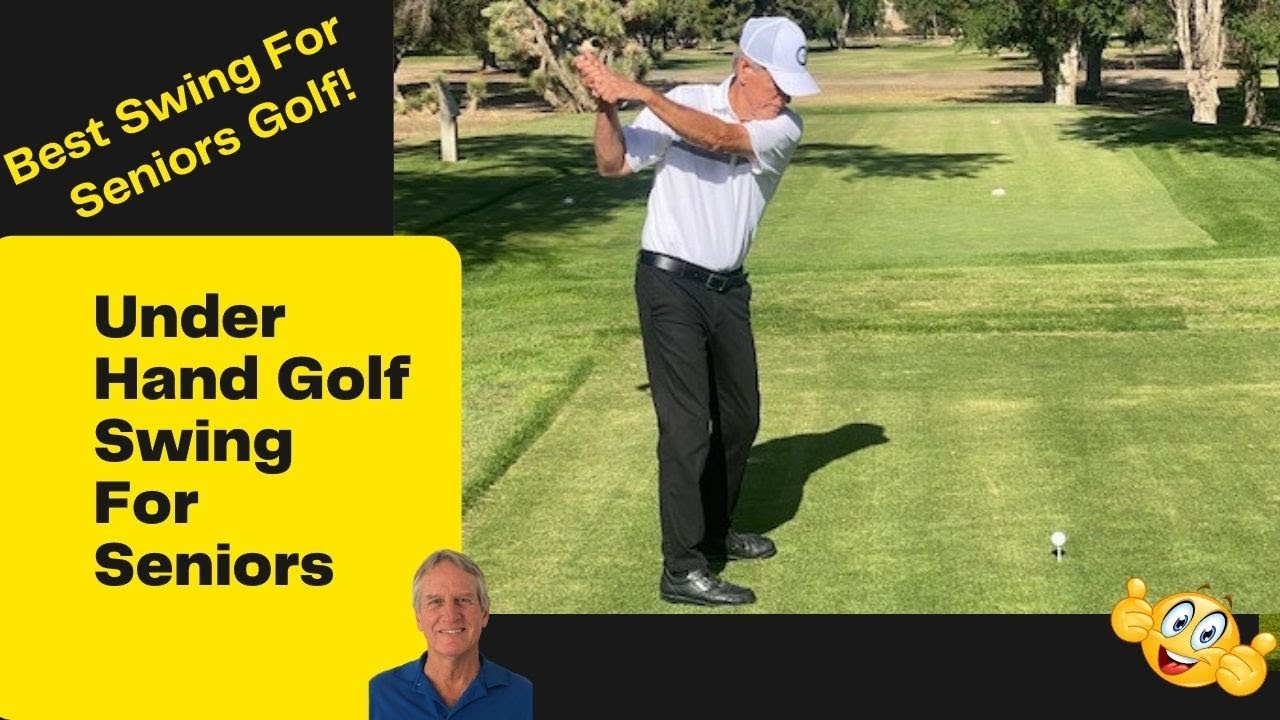 UNDER HAND GOLF SWING FOR SENIORS Best Swing For Seniors Golf ⛳ YouTube