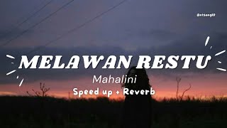 Download Lagu Melawan Restu | Mahalini | (Speed up + Reverb) MP3