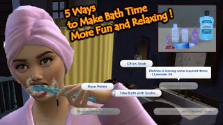 TheSims4: 5 Ways to  MAKE BATH TIME MORE FUN AND RELAXING