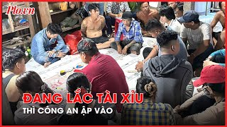 21 người đang lắc tài xỉu thì công an ập vào - PLO screenshot 1