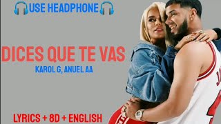 Karol G, Anuel AA - Dices Que Te Vas ( Lyrics /  letra / English Version / 8D audio / bass booste)