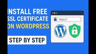 Install a FREE SSL Certificate on WordPress (No Cost, No Stress) | Full Step-by-Step Guide
