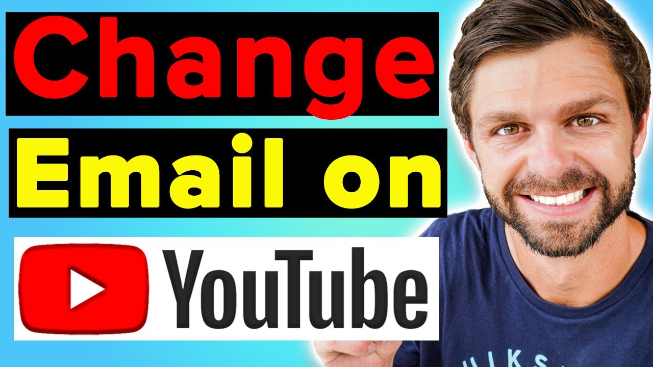 How To Change The Email On Your Youtube Account Youtube