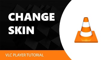 How to Change VLC Media Player Skin
