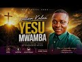 Yesu Mwamba William Kalam Official Audio 