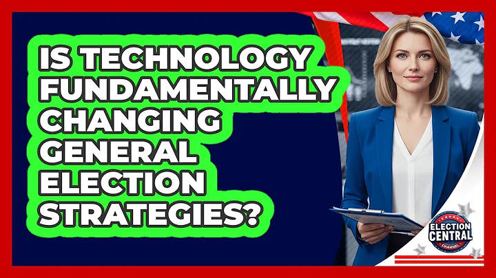 Is Technology Fundamentally Changing General Election Strategies? - Election Central Channel