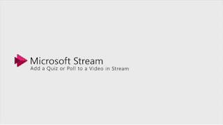 Microsoft Stream - Add a Quiz or a Poll to Video in Stream