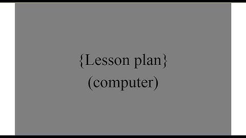 lesson plan of computer science| B.ed lesson plan of computer
