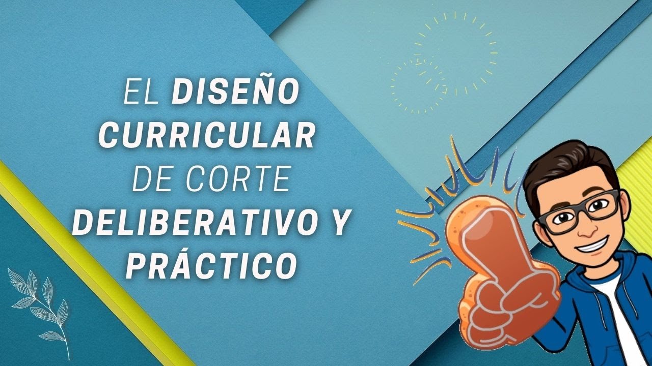 DISEÑO CURRICULAR DELIBERATIVO Y PRÁCTICO - YouTube