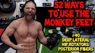 Strengthening Exercise for the DEEP LATERAL HIP ROTATORS | 52 Ways to Use the MONKEY FEET