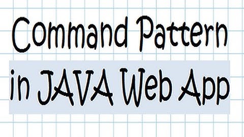 JAVA Web Application w/ command pattern - Tutorial