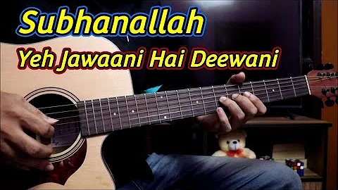 Subhanallah - Yeh Jawaani Hai Deewani Guitar Lesson | Intro Explained