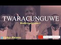 Twaracunguwe - Gisubizo Ministries || Worship Legacy season 2