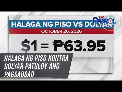 TV PATROL: Halaga ng piso kontra dolyar patuloy ang pagsadsad
