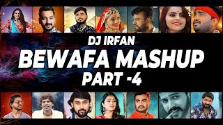 Bewafa Mashup -Part 4 || Jignesh Barot || Kajal Maheriya || Bechar Thakor || Dj Irfan || 2021