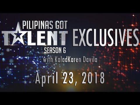 Pilipinas Got Talent Season 6 Exclusives - April 22, 2018