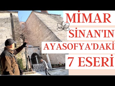 AYASOFYA'DA MİMAR SİNAN'IN 7 ESERİ