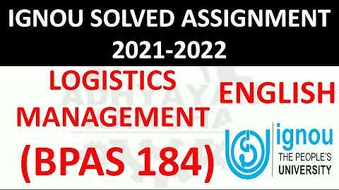 BPAS 184 (ENGLISH) LOGISTICS MANAGEMENT संभारण प्रबंधन - IGNOU SOLVED ASSIGNMENT 2021-2022