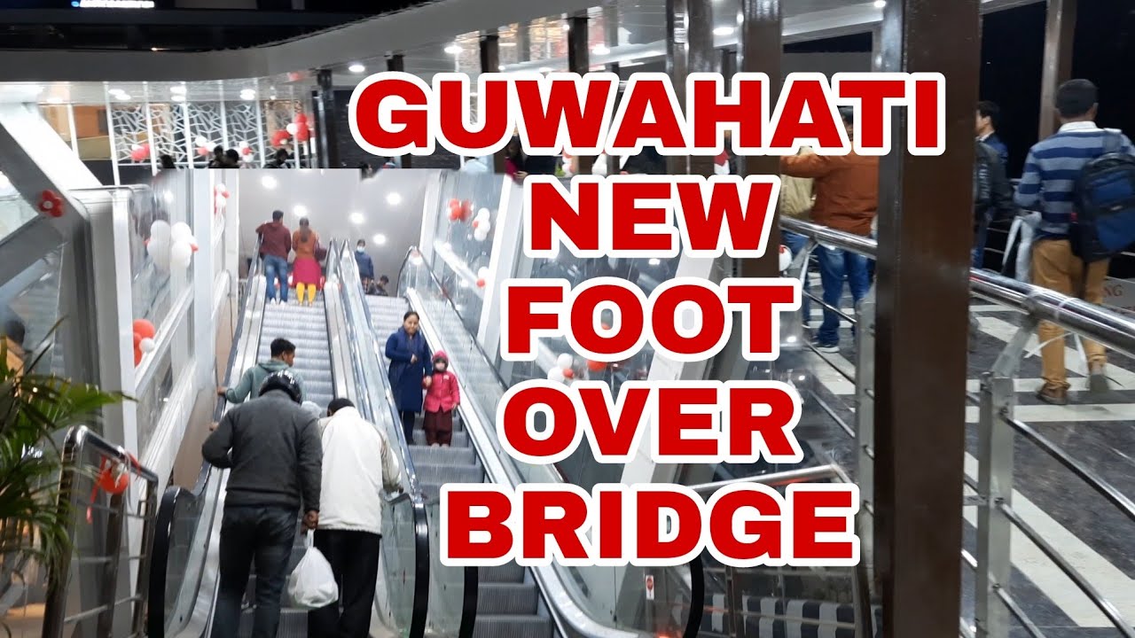 New Hi - Tech Foot Over Bridge GUWAHATI || Assames Vlogs || 