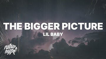 Lil Baby - The Bigger Picture (Lyrics)
