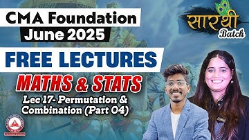 CMA Foundation Free Lectures- MATHS Lec 17 Permutation & Combination Part 04 | JUNE 25