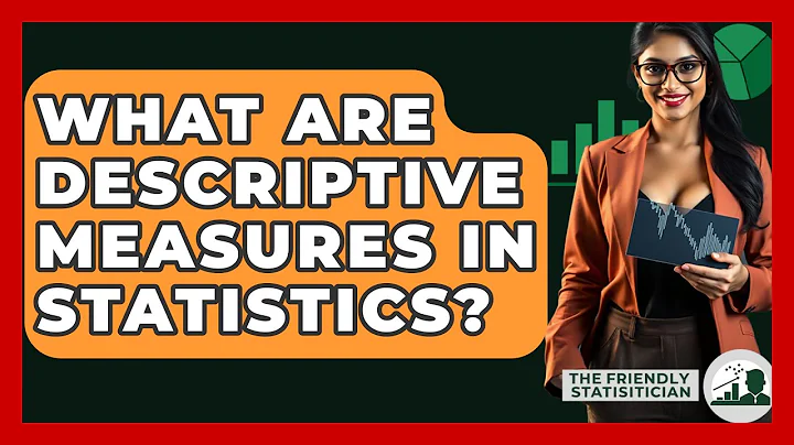 What Are Descriptive Measures In Statistics? - The Friendly Statistician