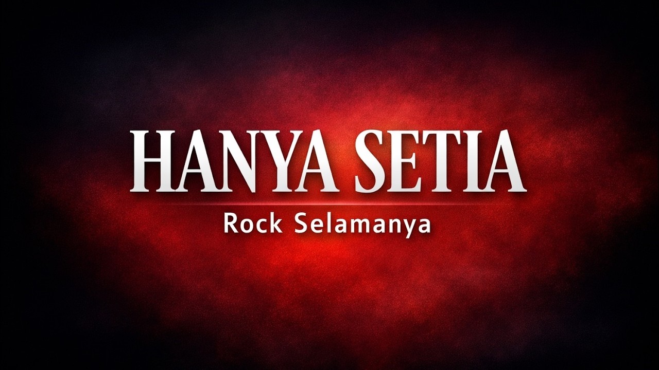 ROCK SELAMANYA - Hanya Setia