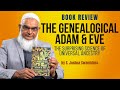Book Review: The Genealogical Adam & Eve by S. Joshua Swamidass | Dr. Shabir Ally