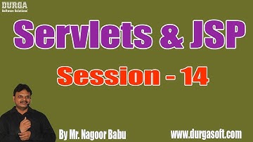 Servlets & JSP Online Tutorials || Session - 14 || by Mr. Nagoor Babu On 03-08-2019 @ 4:30PM