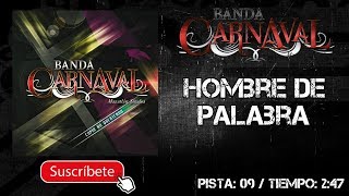 BANDA CARNAVAL | HOMBRE DE PALABRA || @MusicFM_Letras ||