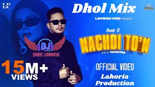 Nachdi Ton Dhol Remix || Nachdi Ton Hustinder Dhol Remix ft.lahoria production #viralsong #dholmix